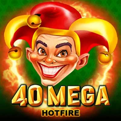 40 Mega Hotfire Slot